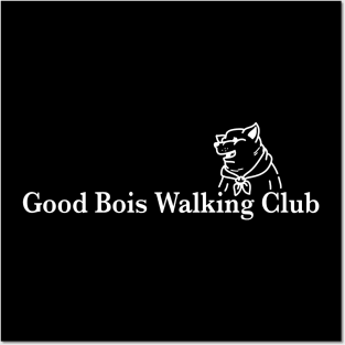GOOD BOIS WALKING CLUB DOG LOVER SHIRT BLACK Posters and Art